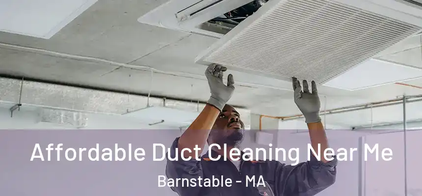  Affordable Duct Cleaning Near Me Barnstable - MA