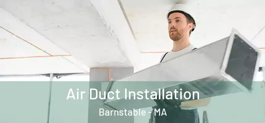  Air Duct Installation Barnstable - MA