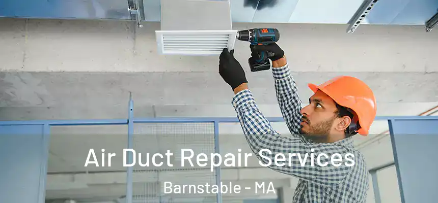  Air Duct Repair Services Barnstable - MA