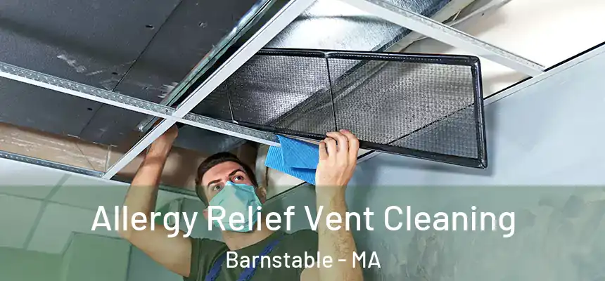  Allergy Relief Vent Cleaning Barnstable - MA
