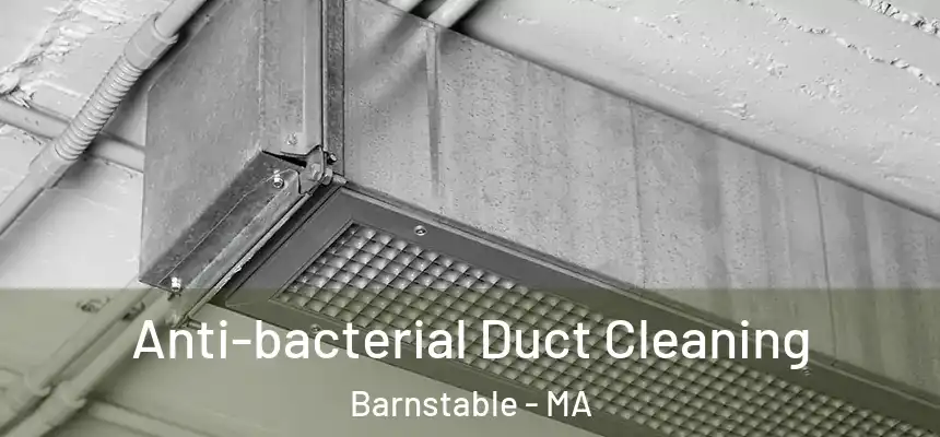 Anti-bacterial Duct Cleaning Barnstable - MA