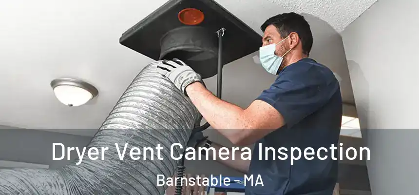  Dryer Vent Camera Inspection Barnstable - MA