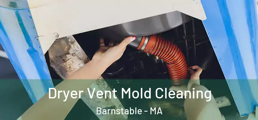  Dryer Vent Mold Cleaning Barnstable - MA