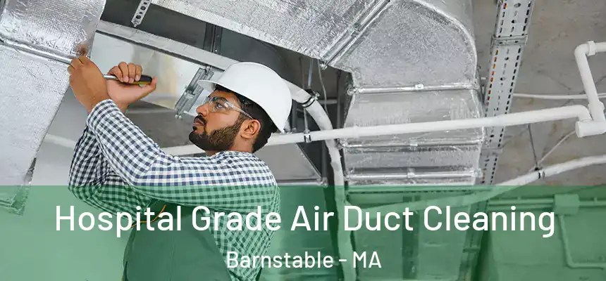  Hospital Grade Air Duct Cleaning Barnstable - MA