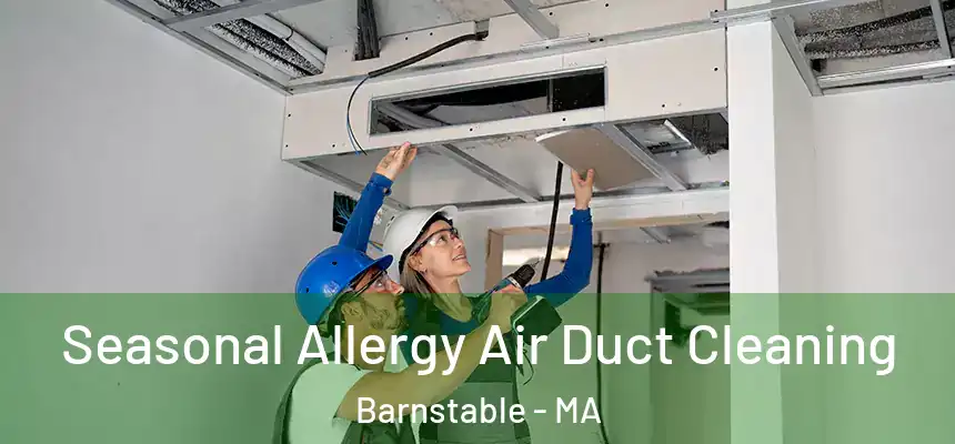  Seasonal Allergy Air Duct Cleaning Barnstable - MA
