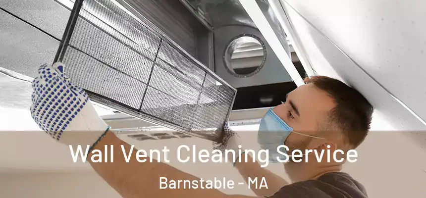  Wall Vent Cleaning Service Barnstable - MA